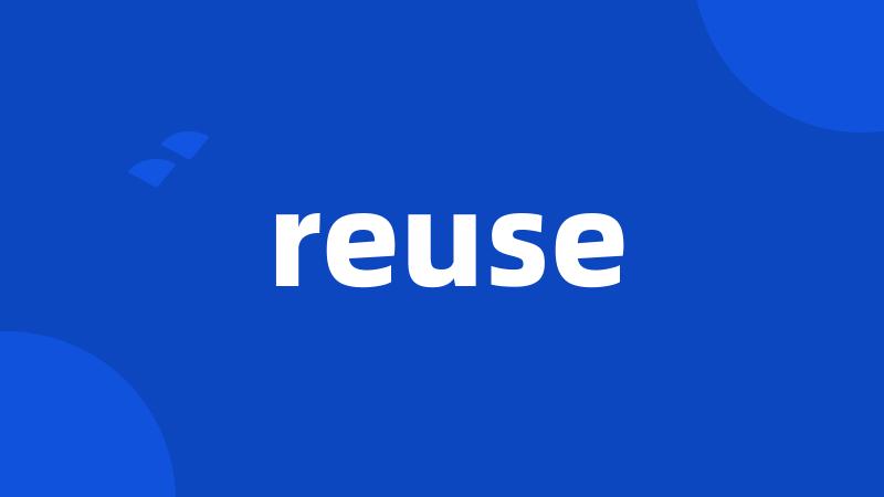 reuse