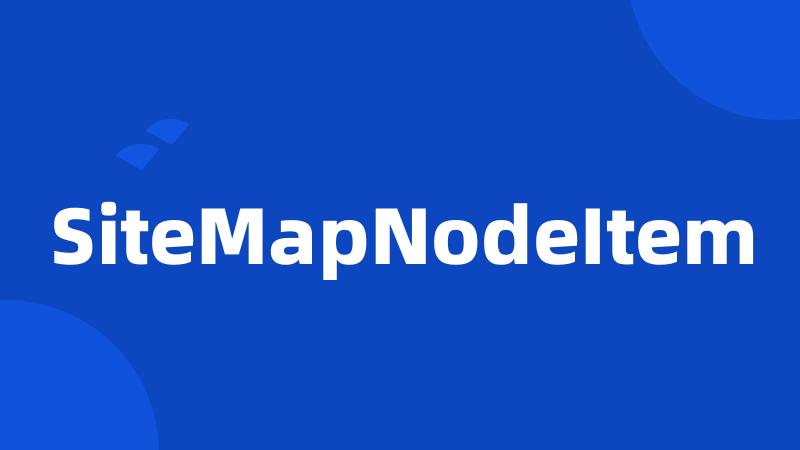 SiteMapNodeItem