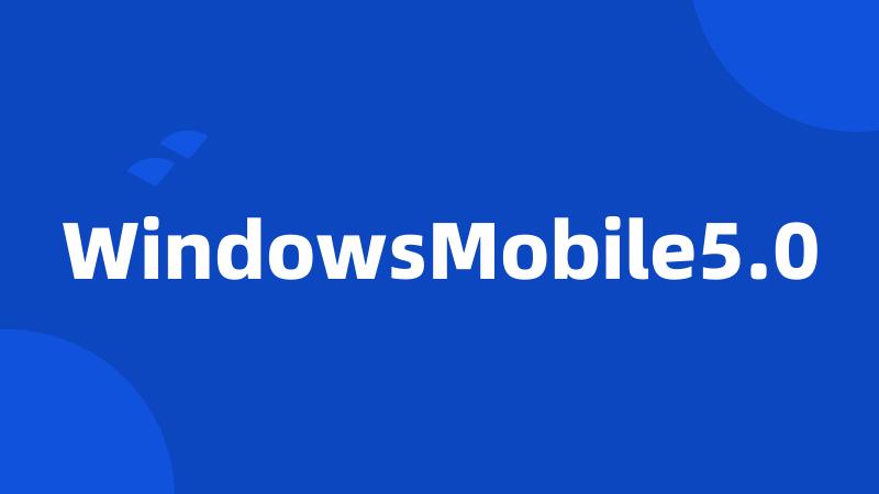 WindowsMobile5.0