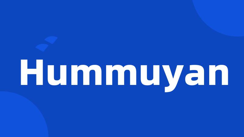 Hummuyan