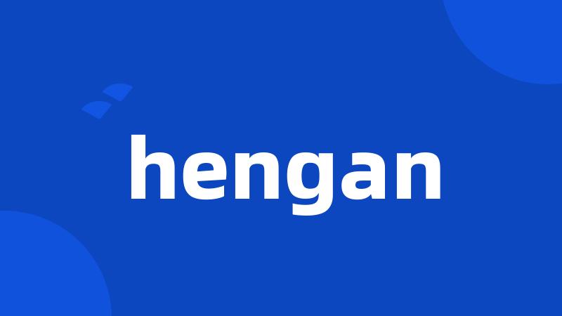 hengan