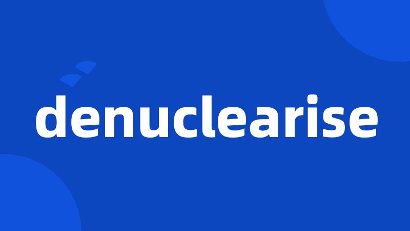 denuclearise