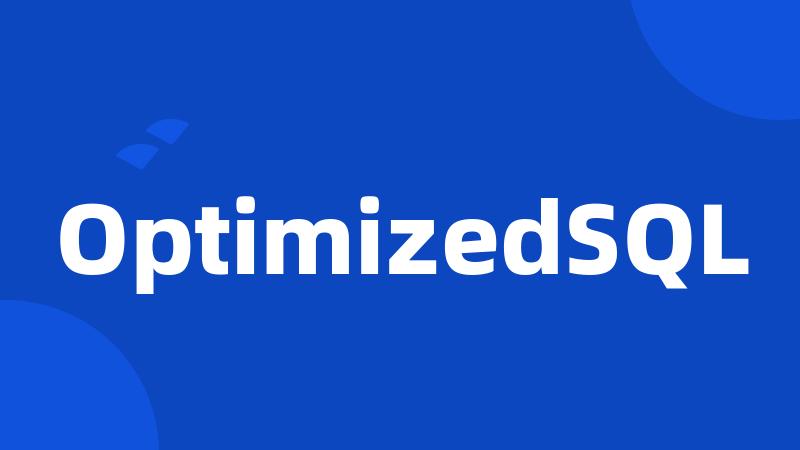 OptimizedSQL