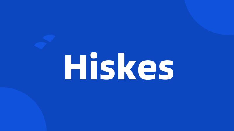 Hiskes