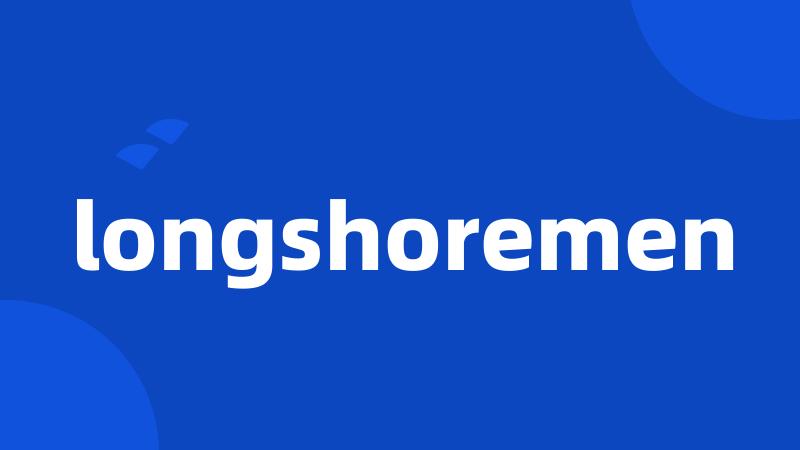 longshoremen