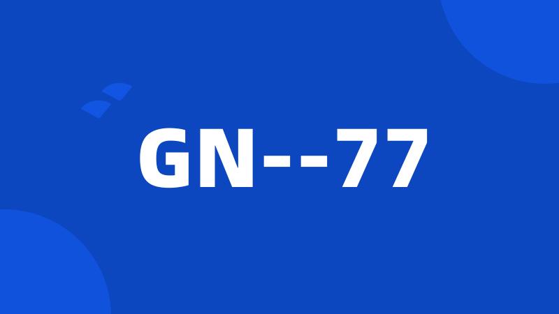 GN--77