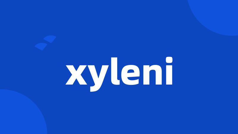 xyleni