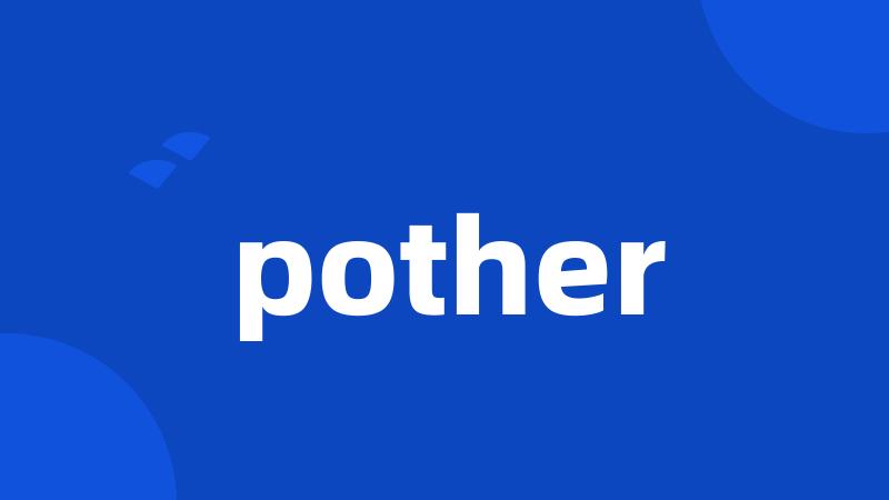 pother