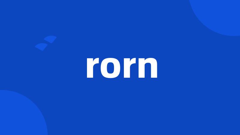 rorn