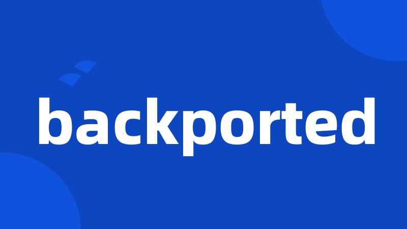 backported