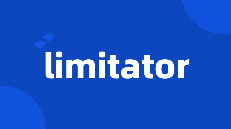 limitator