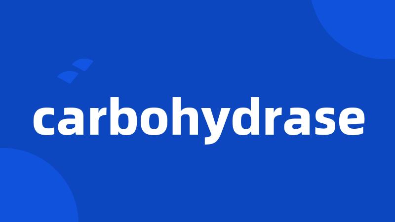 carbohydrase