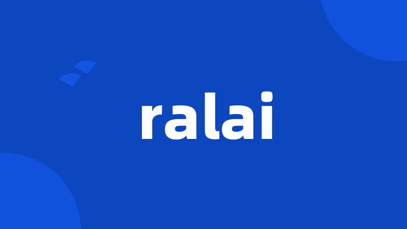 ralai