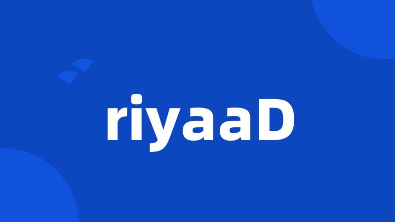 riyaaD