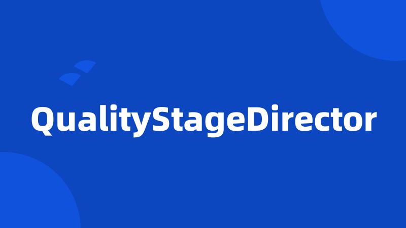 QualityStageDirector