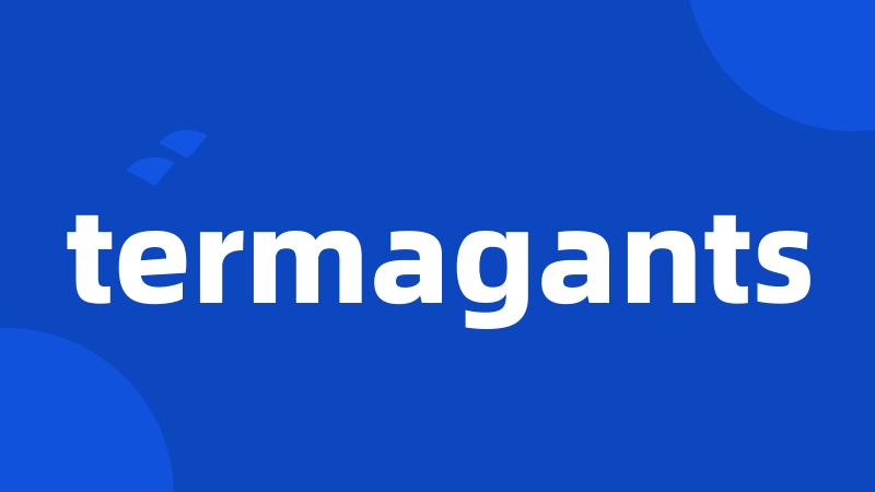 termagants