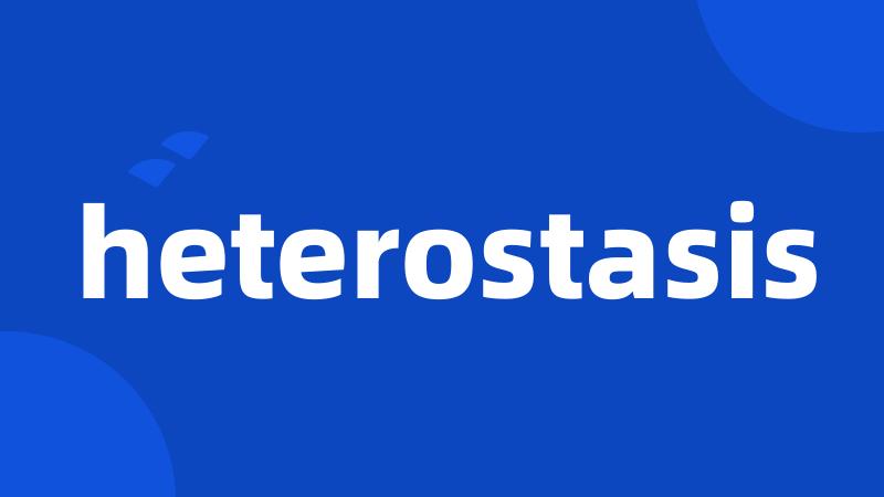 heterostasis