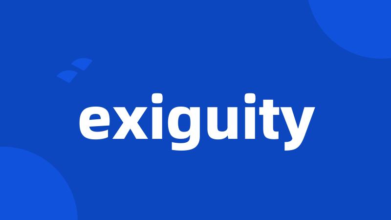 exiguity