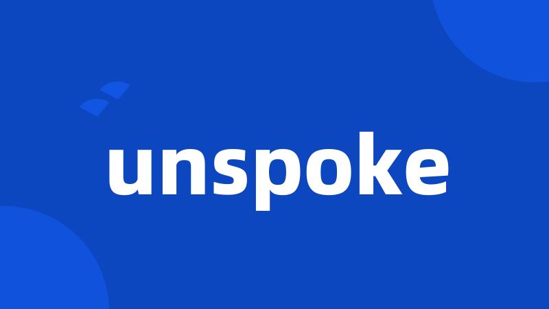 unspoke