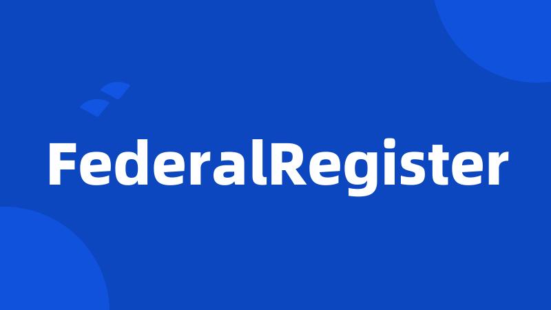 FederalRegister