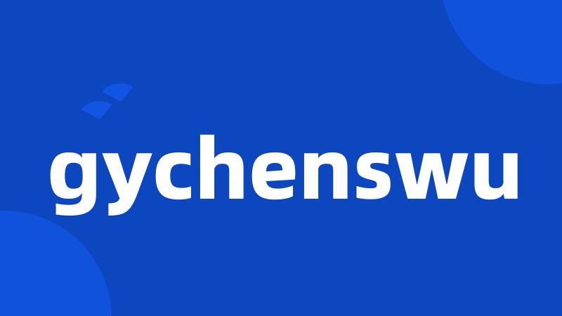 gychenswu