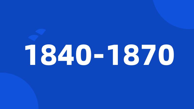 1840-1870