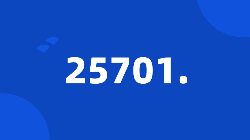 25701.