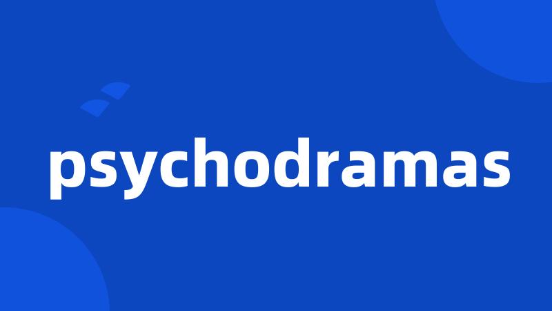 psychodramas