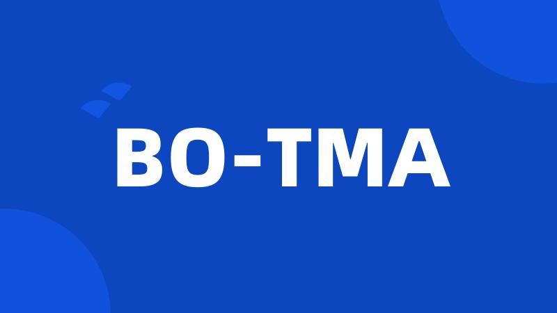 BO-TMA