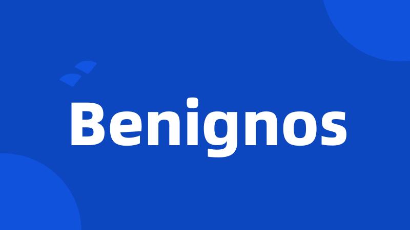 Benignos