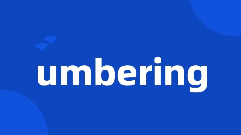 umbering