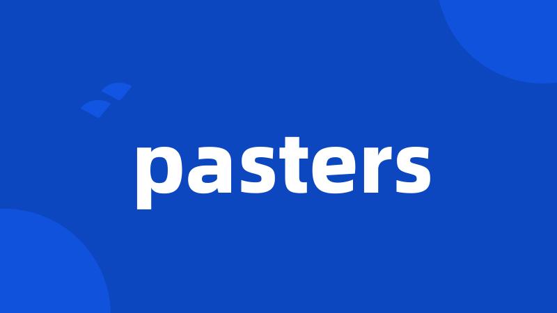 pasters