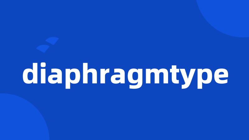 diaphragmtype