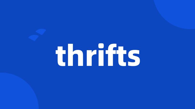 thrifts