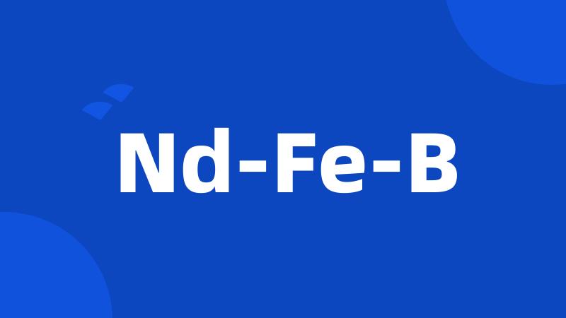 Nd-Fe-B