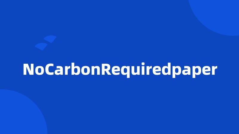 NoCarbonRequiredpaper