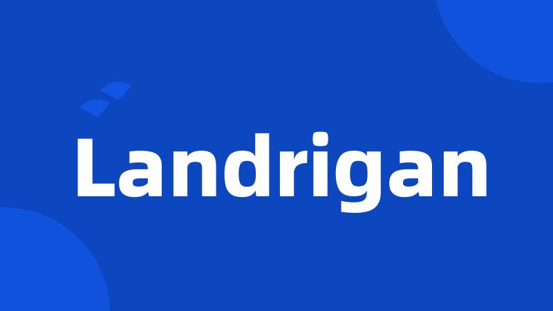 Landrigan