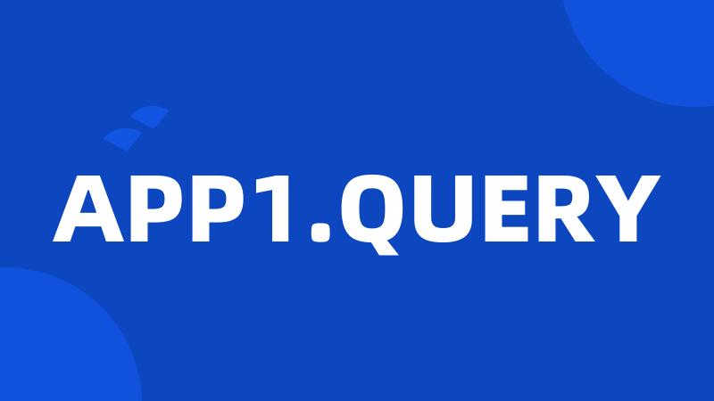 APP1.QUERY