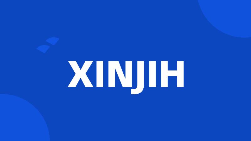 XINJIH