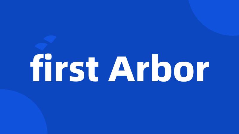 first Arbor