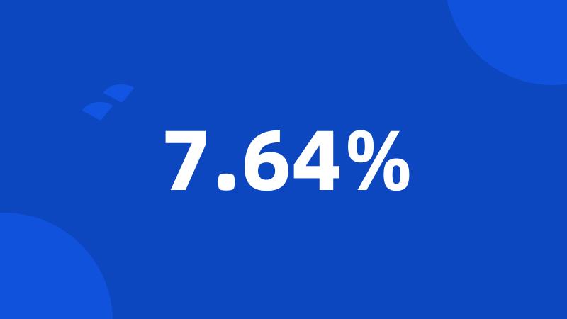 7.64%