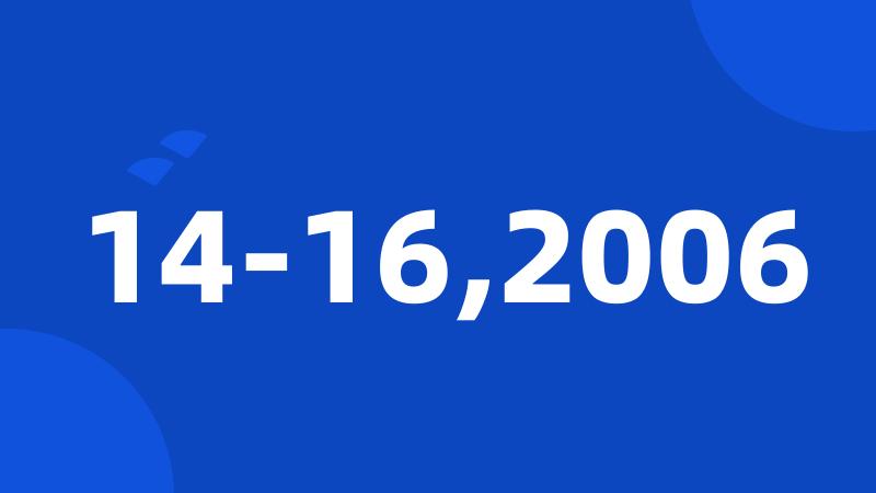 14-16,2006