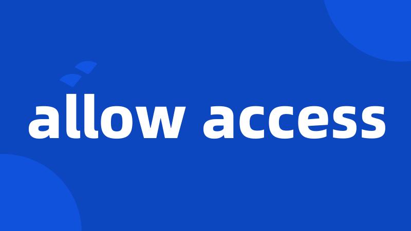 allow access