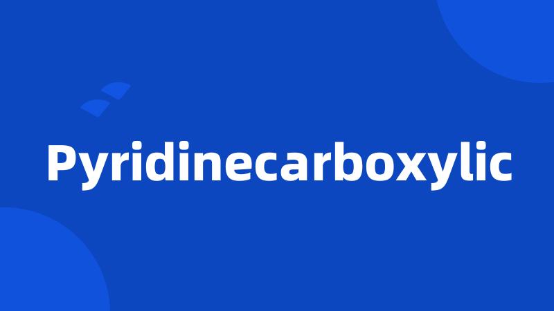 Pyridinecarboxylic