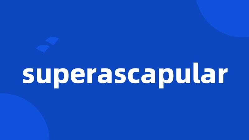 superascapular