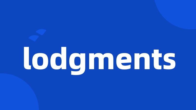 lodgments