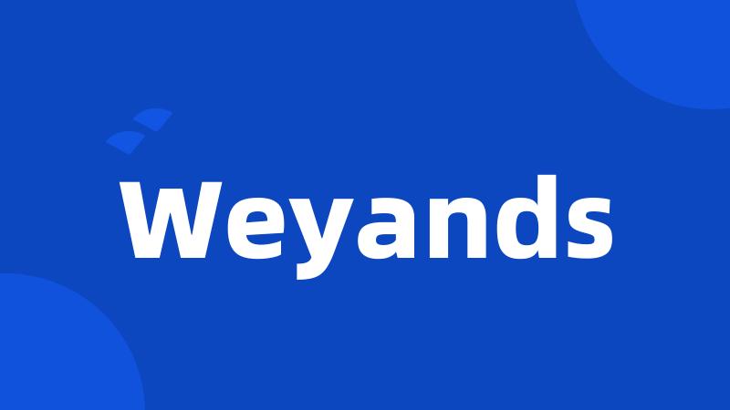 Weyands