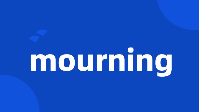 mourning