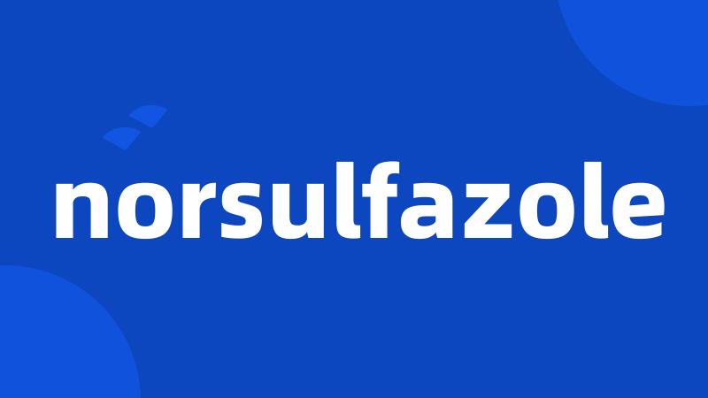 norsulfazole