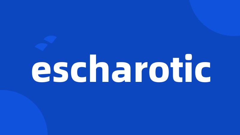 escharotic